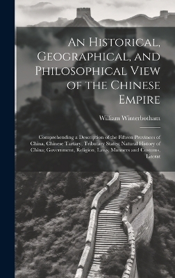 An Historical, Geographical, and Philosophical View of the Chinese Empire