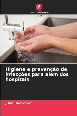 Higiene e prevenção de infecções para além dos hospitais