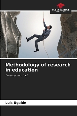 Methodology of research in education - Luis Ugalde