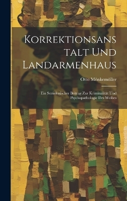 Korrektionsanstalt Und Landarmenhaus - Otto M&ouml;nkem&ouml;ller