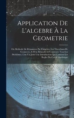Application De L'algebre À La Geometrie -  Anonymous