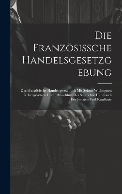 Die Französissche Handelsgesetzgebung