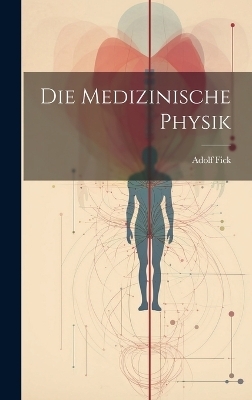 Die Medizinische Physik