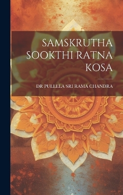 Samskrutha Sookthi Ratna Kosa - Pullela Sri Rama Chandra