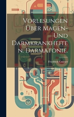 Vorlesungen über Magen- und Darmkrankheiten. Darmatonie.