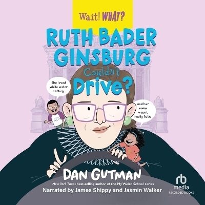 Ruth Bader Ginsburg Couldn't Drive? - Dan Gutman