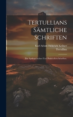 Tertullians s&auml;mtliche Schriften - 