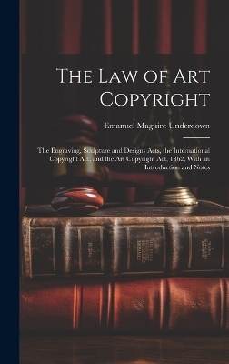 The Law of Art Copyright - Emanuel Maguire Underdown