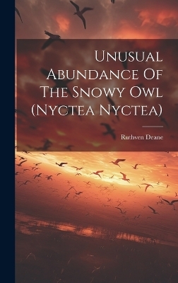 Unusual Abundance Of The Snowy Owl (nyctea Nyctea) - Ruthven Deane