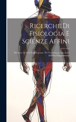 Ricerche Di Fisiologia E Scienze Affini -  Anonymous