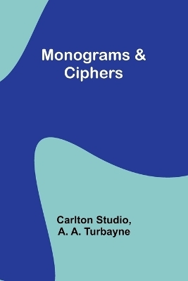 A History of Magic and Experimental Science, Volume 2 During the First Thirteen Centuries of Our Era - Carlton Studio, A Turbayne