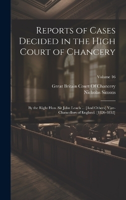 Reports of Cases Decided in the High Court of Chancery - Nicholas Simons