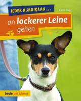 Jeder Hund kann an lockerer Leine gehen - Katrin Voigt