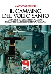 Il cammino del Volto Santo di  Lucca