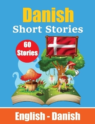 Short Stories in Danish English and Danish Stories Side by Side