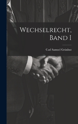 Wechselrecht, Band I