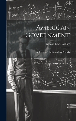 American Government; a Text-book for Secondary Schools - 