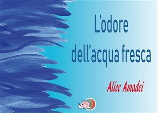 L'odore dell'acqua fresca