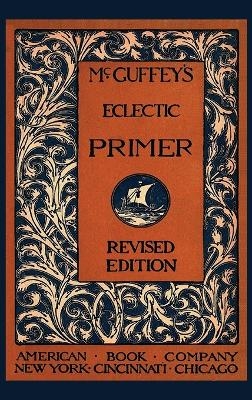 McGuffey's Eclectic Primer - William McGuffey