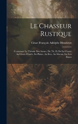 Le Chasseur Rustique