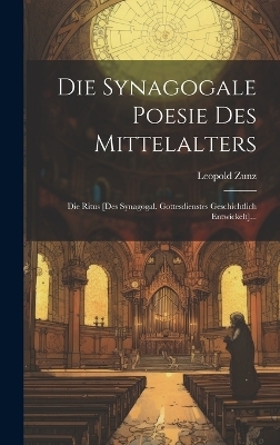 Die Synagogale Poesie Des Mittelalters - Leopold Zunz
