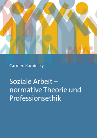 Soziale Arbeit – normative Theorie und Professionsethik
