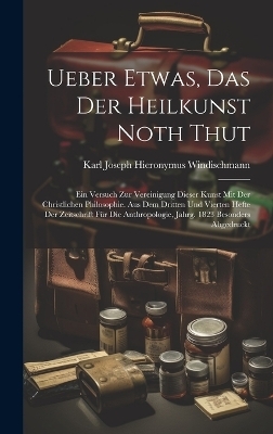Ueber Etwas, Das Der Heilkunst Noth Thut