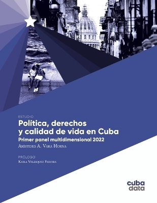Pol&iacute;tica, derechos y calidad de vida en Cuba - Ar&iacute;stides A Vara Horna