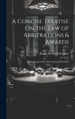 A Concise Treatise On the Law of Arbitrations & Awards