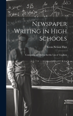 Newspaper Writing in High Schools - Leon Nelson Flint