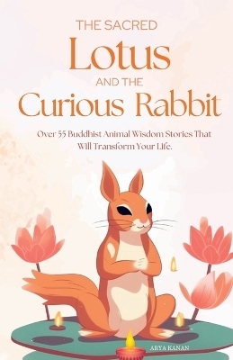 The Sacred Lotus and the Curious Rabbit - Arya Kanan