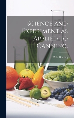 Science and Experiment as Applied to Canning;