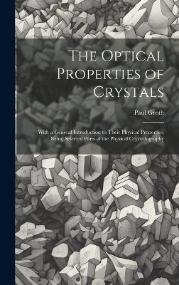 The Optical Properties of Crystals - Paul Groth