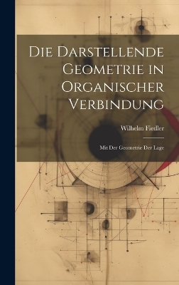 Die Darstellende Geometrie in Organischer Verbindung