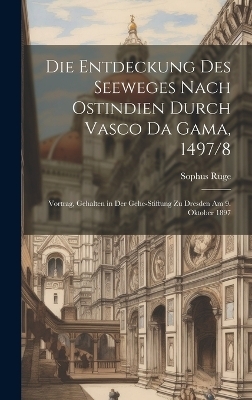 Die Entdeckung Des Seeweges Nach Ostindien Durch Vasco Da Gama, 1497/8