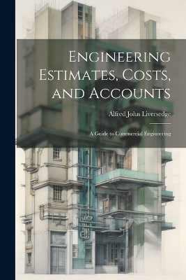 Engineering Estimates, Costs, and Accounts