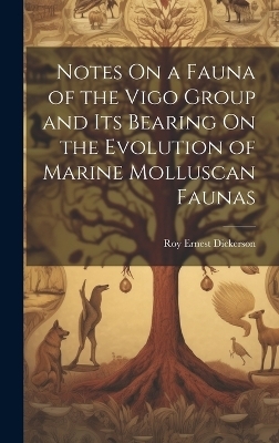 Notes On a Fauna of the Vigo Group and Its Bearing On the Evolution of Marine Molluscan Faunas - Roy Ernest Dickerson