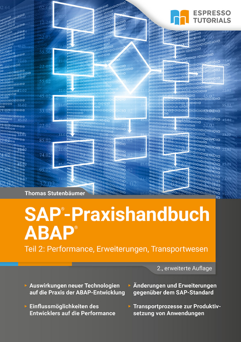 SAP-Praxishandbuch ABAP Teil 2: Performance, Erweiterungen, Transportwesen - 2., erweiterte Auflage - Thomas Stutenb&auml;umer