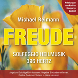 FREUDE [Solfeggio Heilmusik 396 Hertz]: Mit Anleitungen von Pavlina Klemm im Booklet - Michael Reimann, Pavlina Klemm