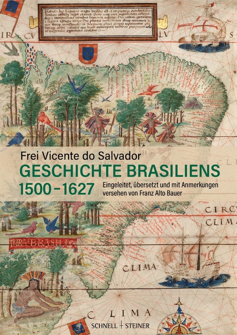 Geschichte Brasiliens (1500&ndash;1627) -  Frei Vicente do Salvador, Franz Alto Bauer