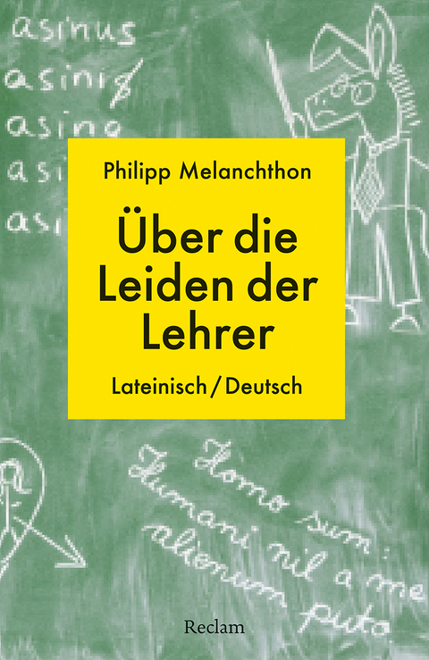 De miseriis paedagogorum / &Uuml;ber die Leiden der Lehrer. Lateinisch/Deutsch - Philipp Melanchthon