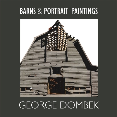 Barns and Portrait Paintings - George Dombek
