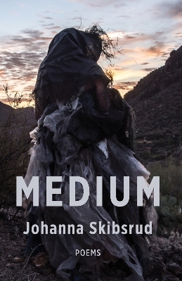 Medium - Johanna Skibsrud