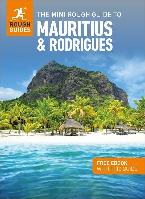 The Mini Rough Guide to Mauritius & Rodrigues: Travel Guide with eBook - Rough Guides