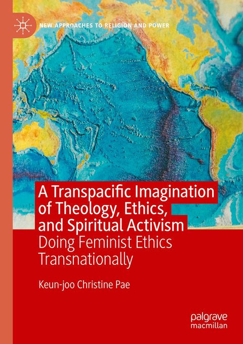 A Transpacific Imagination of Theology, Ethics, and Spiritual Activism - Keun-Joo Christine Pae