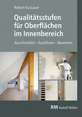 Qualit&auml;tsstufen f&uuml;r Oberfl&auml;chen im Innenbereich - Robert Kussauer