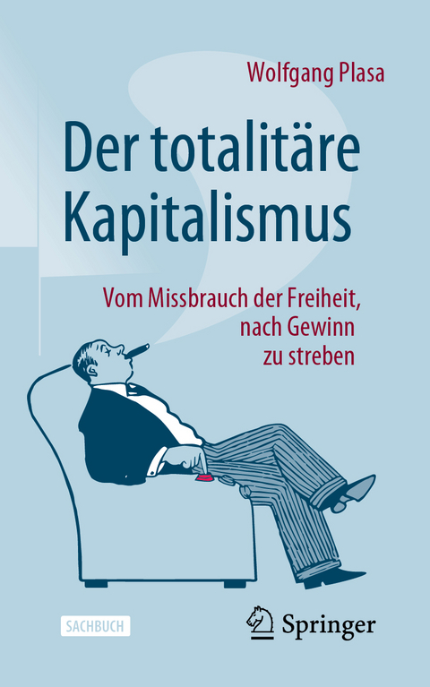 Der totalit&auml;re Kapitalismus - Wolfgang Plasa