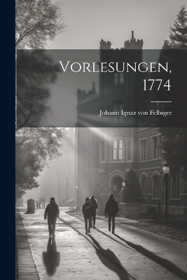 Vorlesungen, 1774