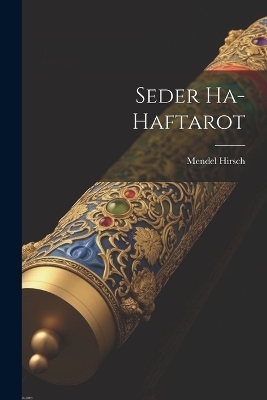 Seder Ha-haftarot - Mendel Hirsch