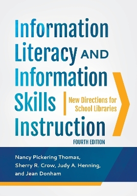 Information Literacy and Information Skills Instruction - Nancy Pickering Thomas, Sherry R. Crow, Judy A. Henning, Jean Donham Ph.D.